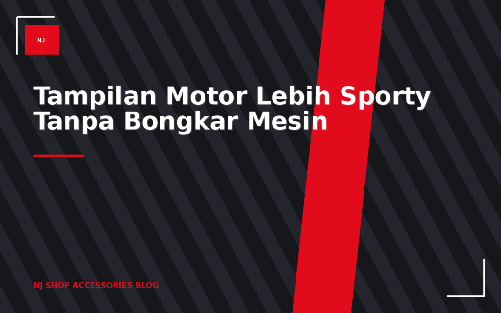 Tampilan Motor Lebih Sporty Tanpa Bongkar Mesin