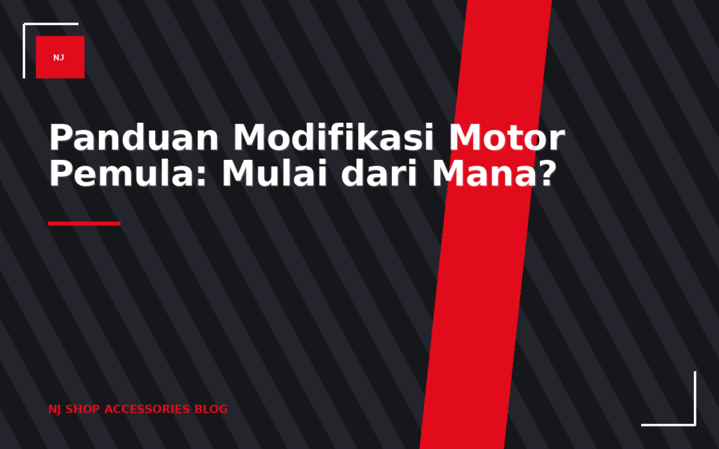 Panduan Modifikasi Motor Pemula: Mulai dari Mana?